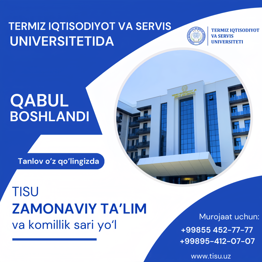 Surxondaryoda yagona litsenziyaga ega Termiz iqtisodiyot va servis universiteti 2024-2025-o‘quv yillari uchun qabul boshlanganligini e’lon qiladi!